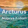 Nobuya Kobori - Arcturus (Upright Piano Version) - Single
